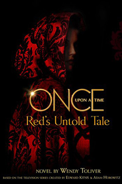 Once Upon a Time Red's Untold Tale by Wendy Toliver